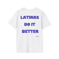 Latinas Do It Better T-shirt
